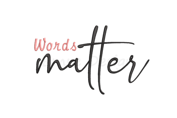 Words Matter Embroidery Design for Seasonal Sales